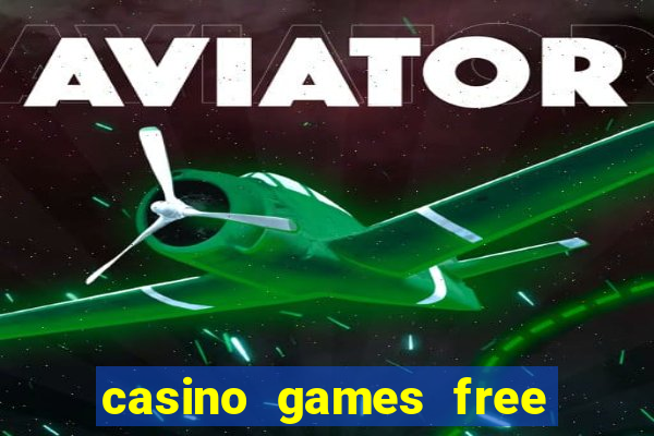 casino games free play no deposit