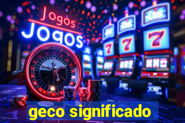 geco significado