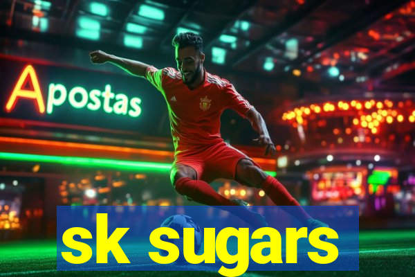 sk sugars