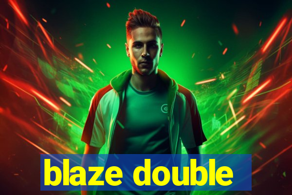 blaze double