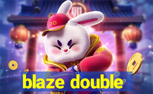 blaze double