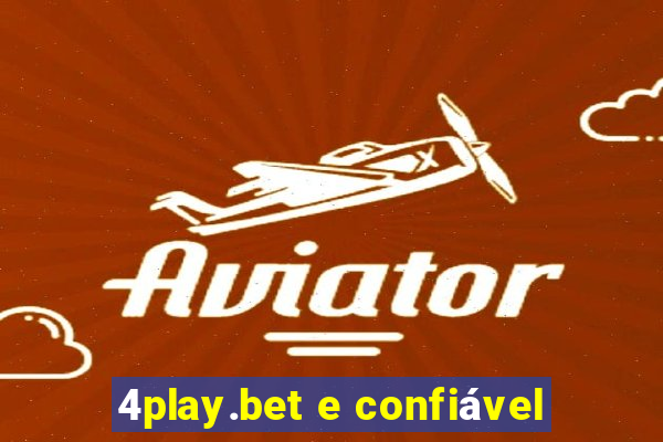 4play.bet e confiável