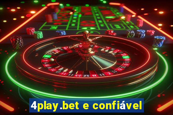 4play.bet e confiável