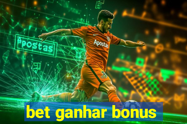 bet ganhar bonus