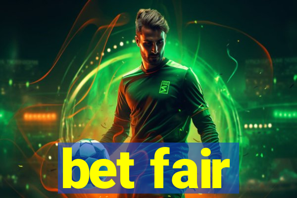 bet fair