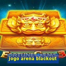 jogo arena blackout