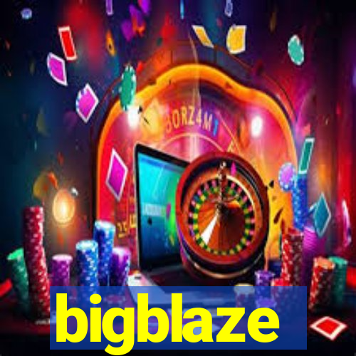 bigblaze