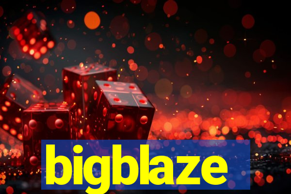 bigblaze