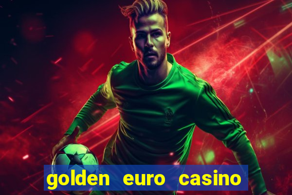 golden euro casino no deposit bonus 2023