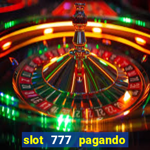 slot 777 pagando no cadastro