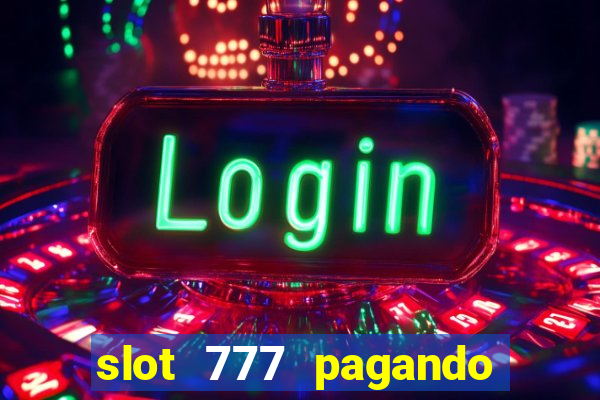 slot 777 pagando no cadastro