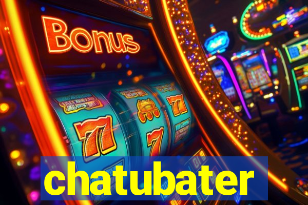 chatubater