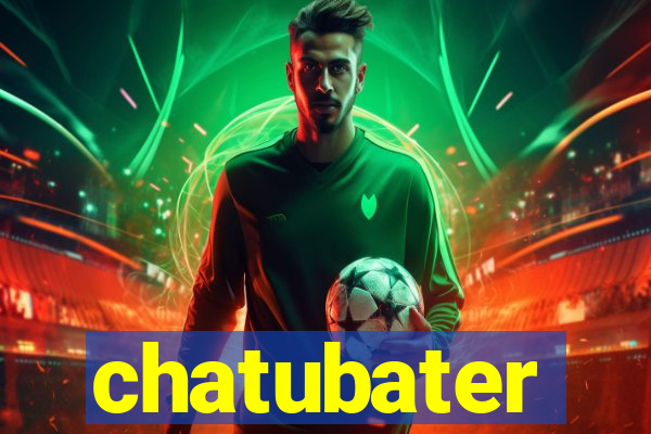 chatubater