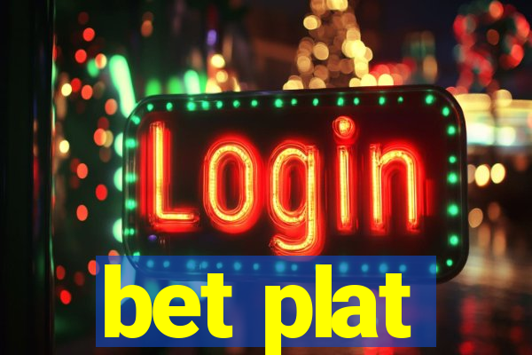 bet plat