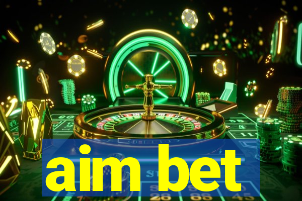 aim bet