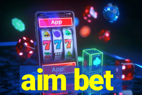 aim bet