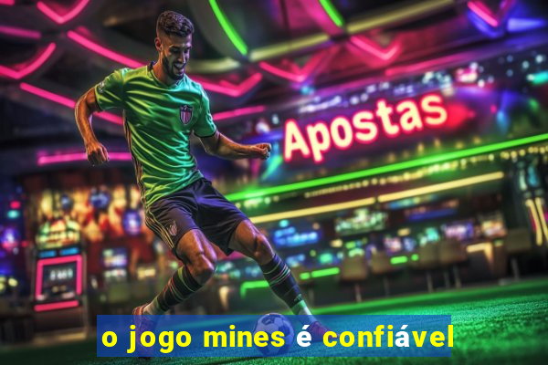 o jogo mines é confiável