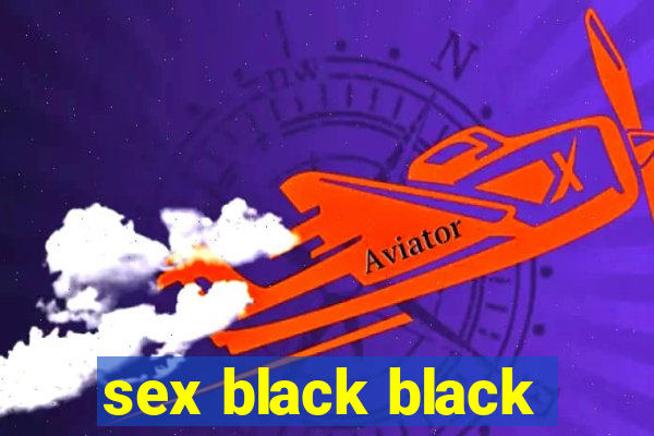 sex black black