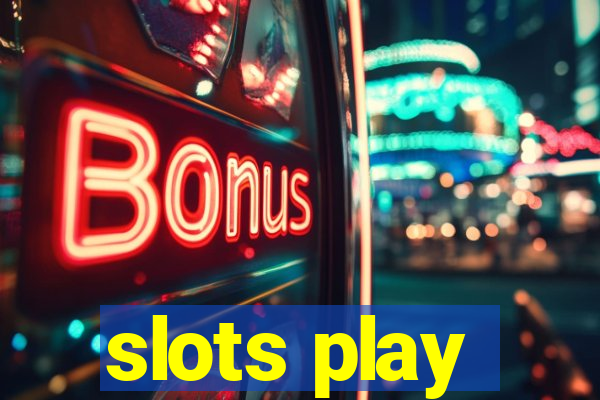 slots play