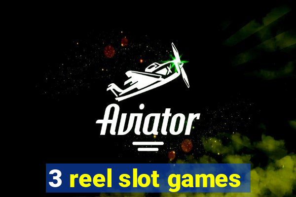 3 reel slot games