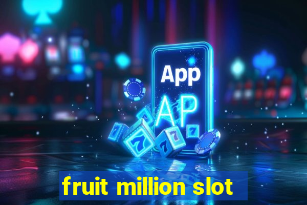 fruit million slot