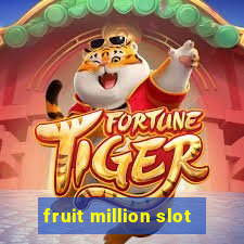 fruit million slot