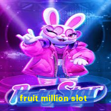 fruit million slot