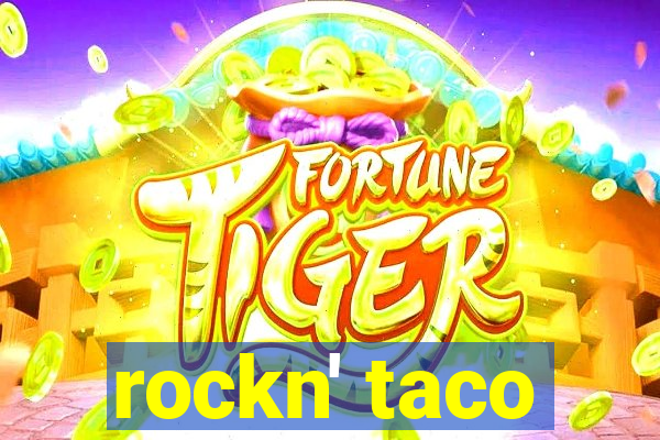 rockn' taco