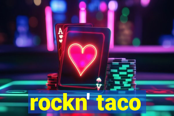 rockn' taco