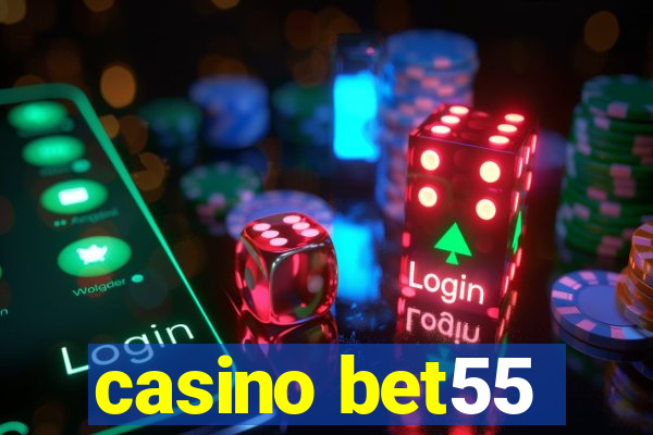 casino bet55