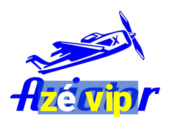 zé vip