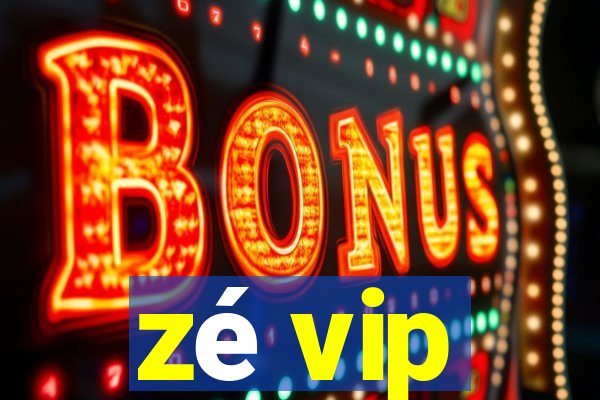 zé vip