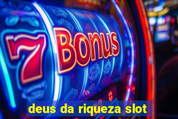 deus da riqueza slot