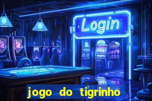 jogo do tigrinho é bom