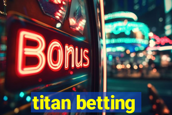 titan betting