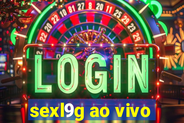 sexl9g ao vivo