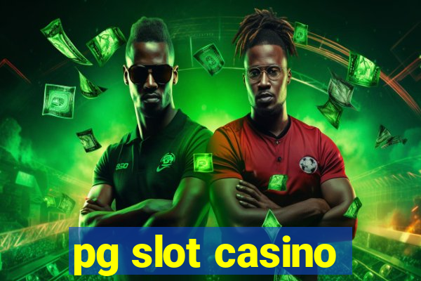 pg slot casino