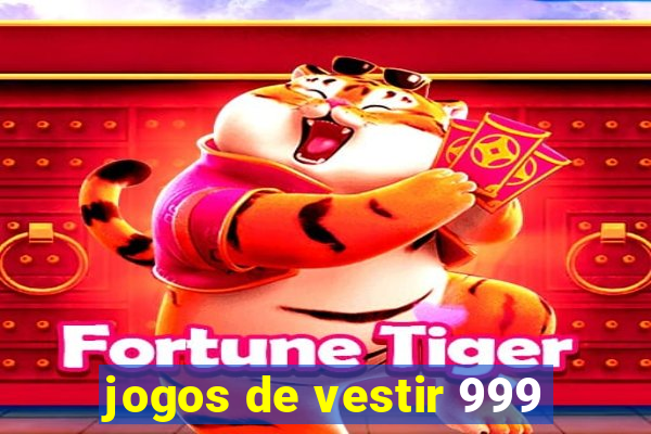 jogos de vestir 999