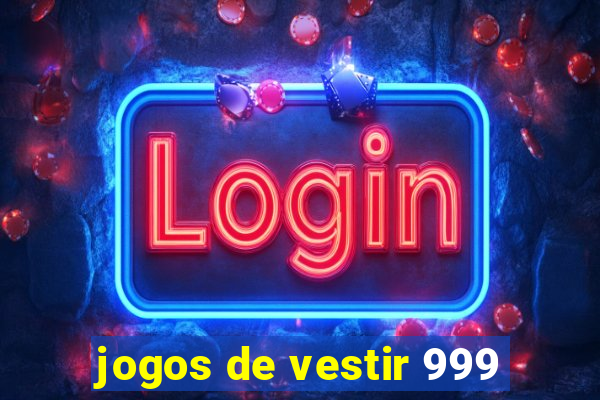 jogos de vestir 999