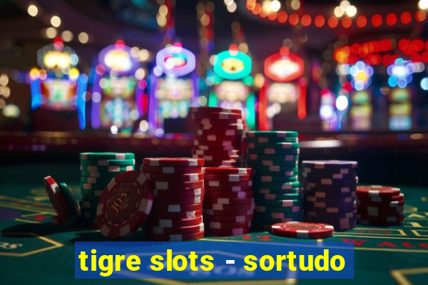 tigre slots - sortudo