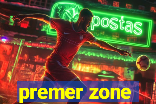 premer zone