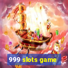 999 slots game