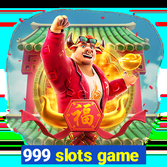 999 slots game