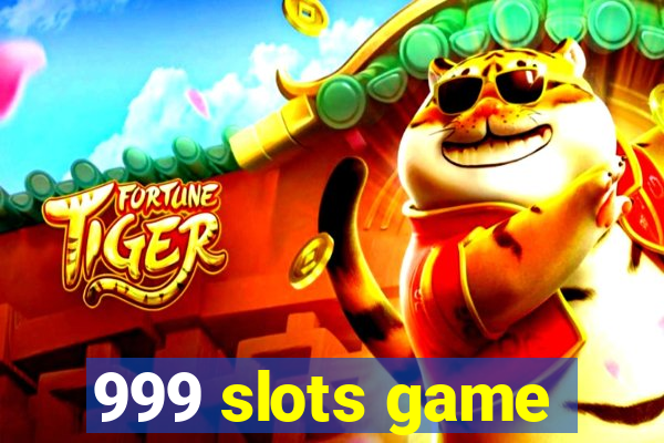 999 slots game