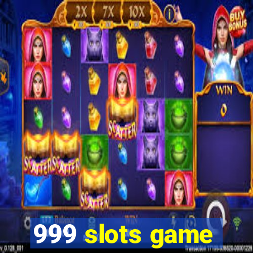 999 slots game