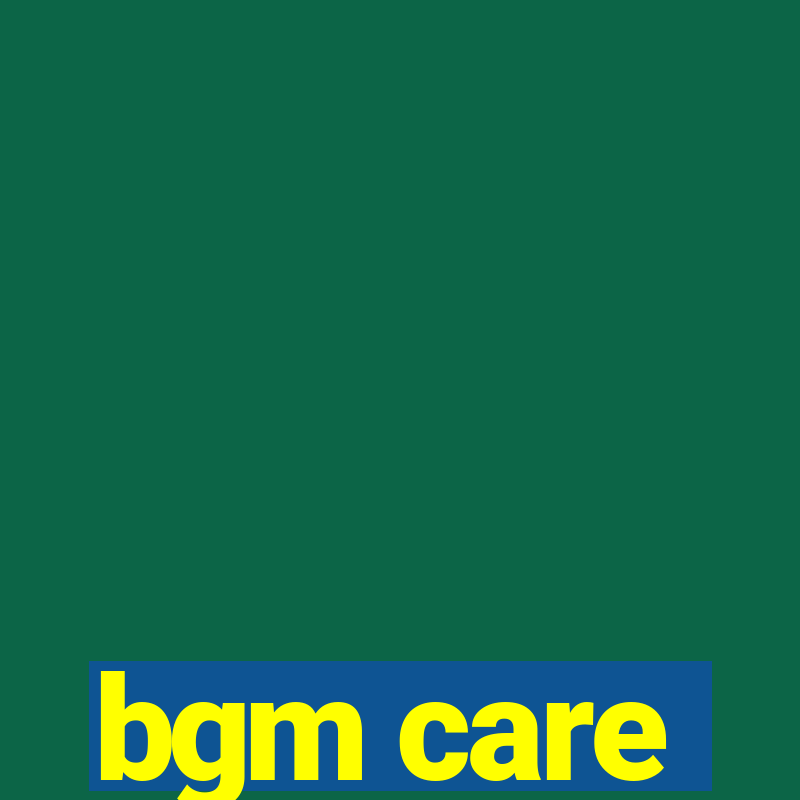 bgm care