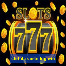 slot da sorte big win