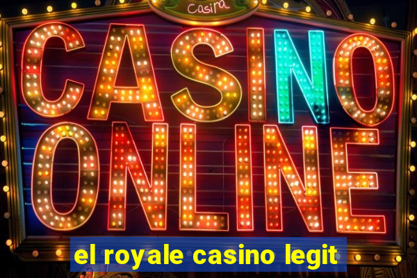 el royale casino legit