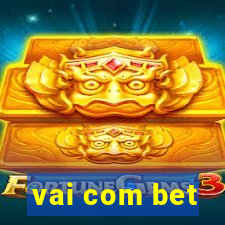 vai com bet