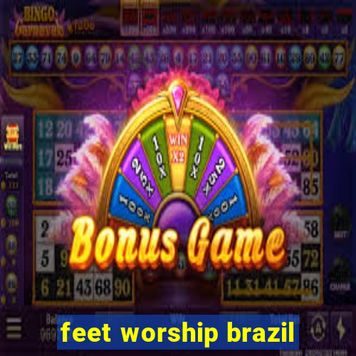 feet worship brazil